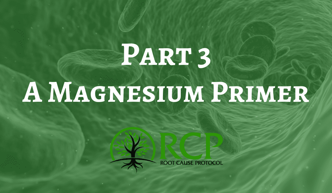 A Magnesium Primer – Part 3