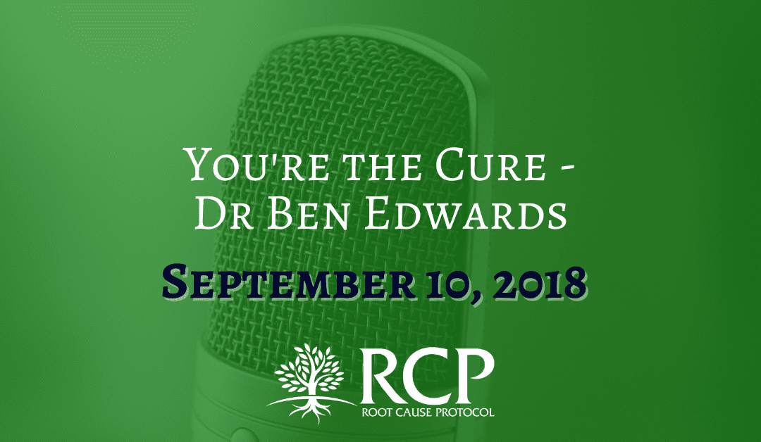 Dr. Ben Edwards | You’re the Cure | September 10, 2018