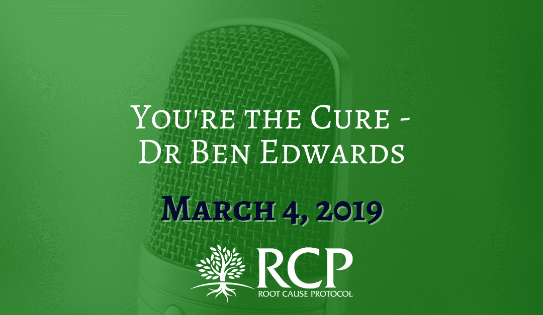 Dr. Ben Edwards; You’re the Cure | March 4, 2019