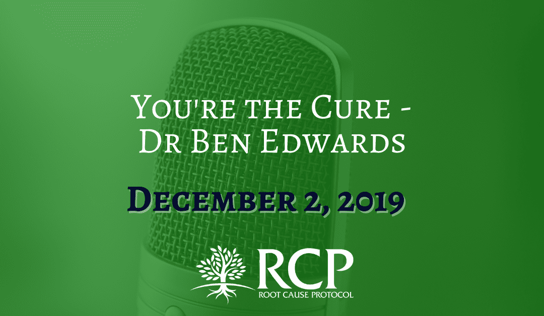 Dr Ben Edwards; You’re The Cure | December 2, 2019