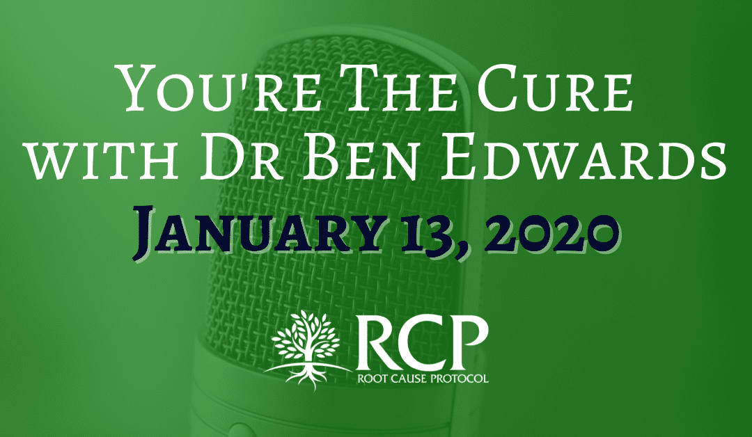 Dr Ben Edwards – You’re The Cure | Ketamine Treatment for Depression, Oxidative Stress, Inflammatory Cholesterol, Histamines and much more | January 13, 2020