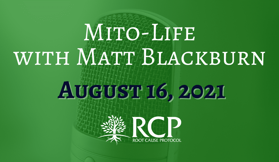 Mito-Life with Matt Blackburn | Why Dark Haired People Need More Copper with Morley Robbins | August 16, 2021