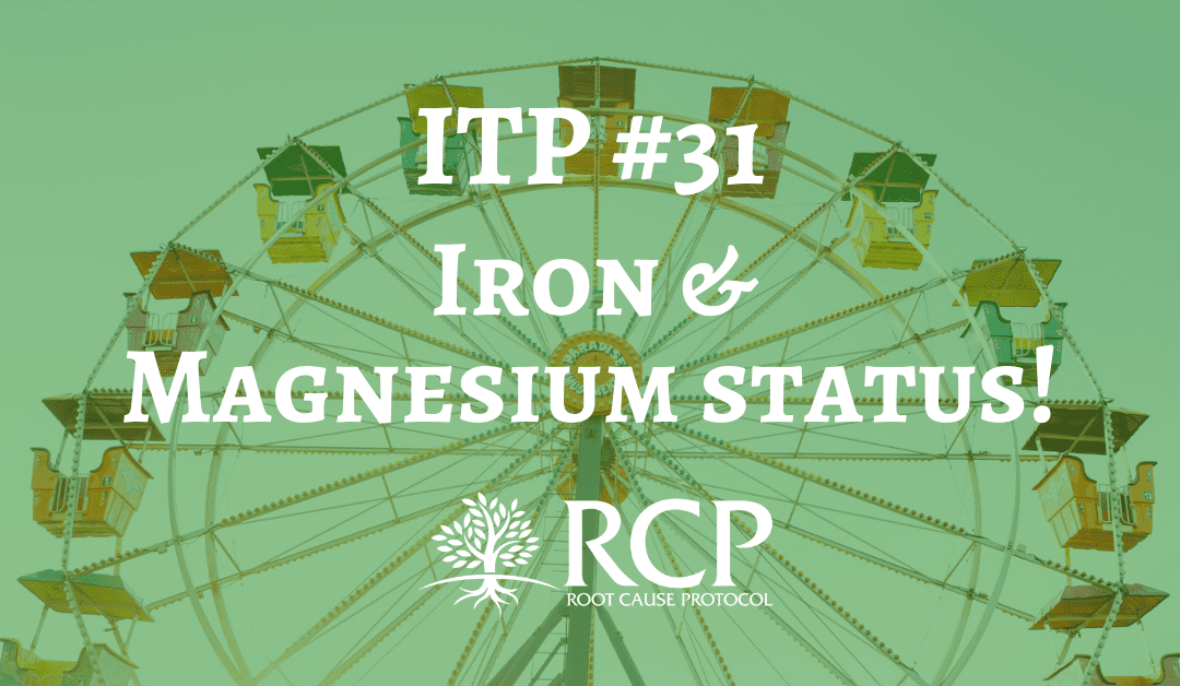 Iron Toxicity Post #31: When iron is out of control, it has profound effect on magnesium status!