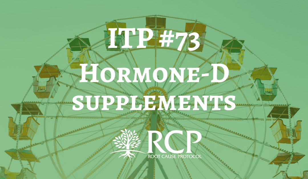 Iron Toxicity Post #73: Why I detest hormone-D supplementation.