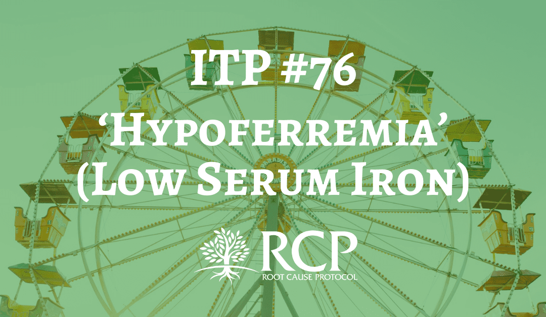 Iron Toxicity Post #76: ‘Hypoferremia’ (Low Serum Iron) occurs in ANY Inflammatory state