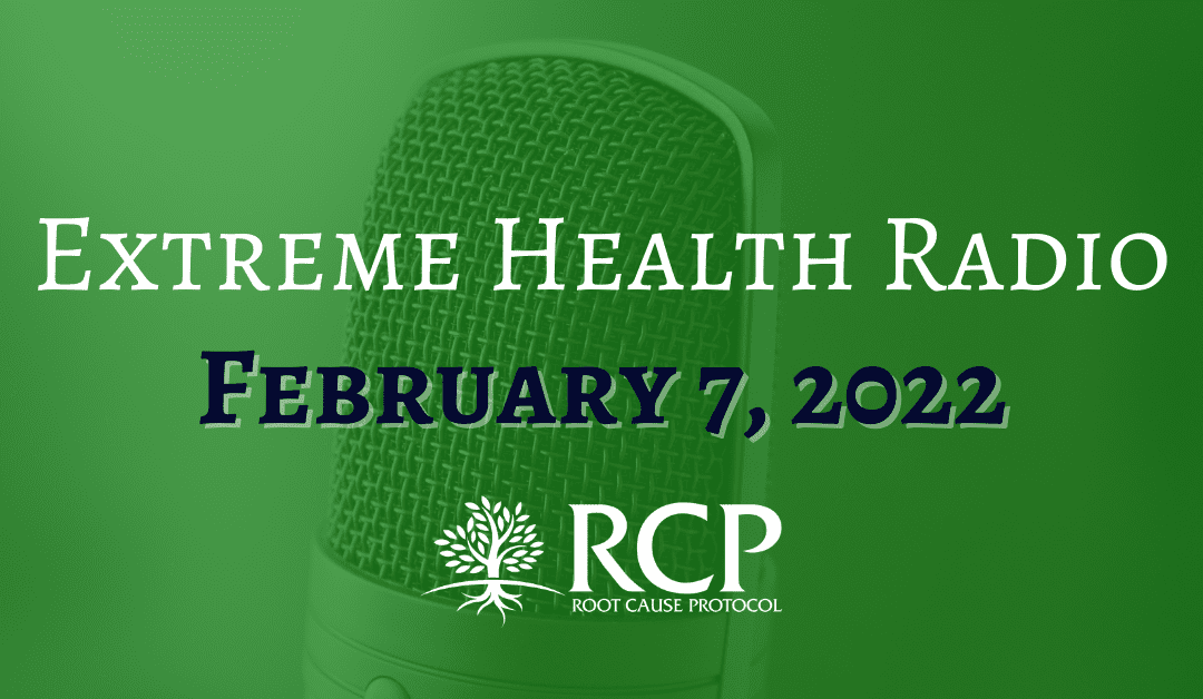 Extreme Health Radio | Why copper is one of the most important nutrients to consume | February 7, 2022