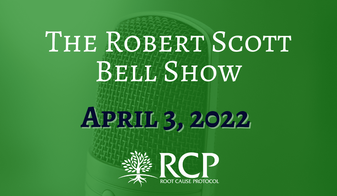 The Robert Scott Bell Show | Metabolic Syndrome, Copper/Iron Dysregulation & Cancer’s Achilles heel | April 3, 2022