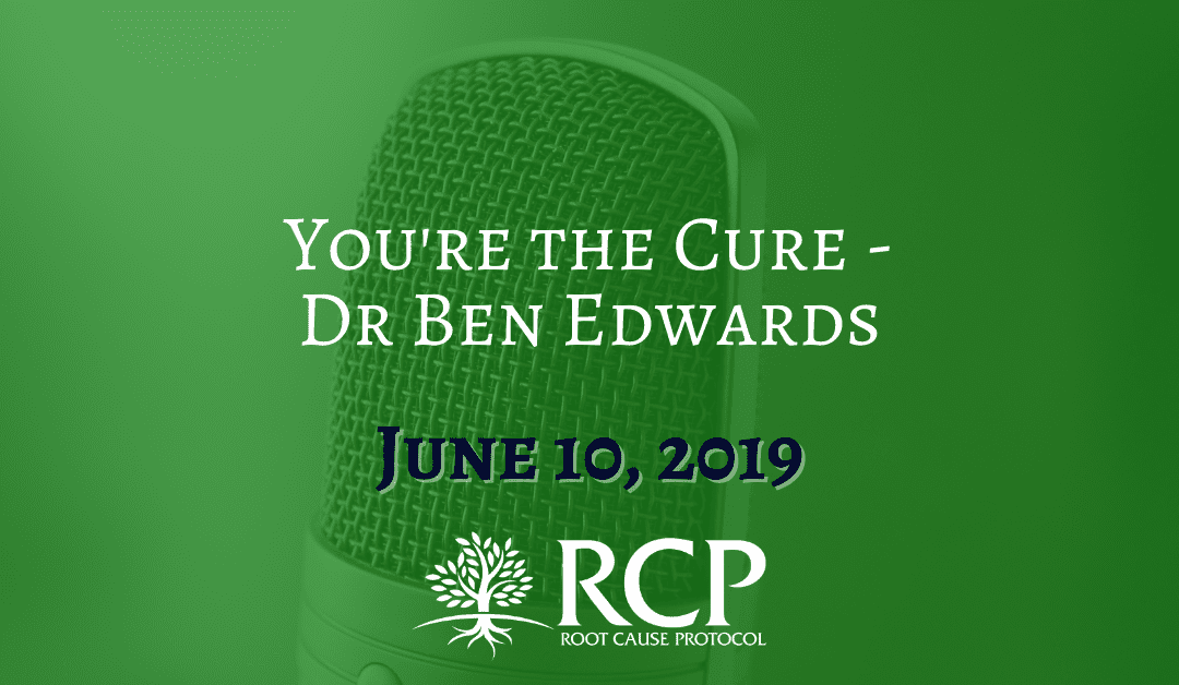 Dr. Ben Edwards; You’re the Cure | June 10, 2019