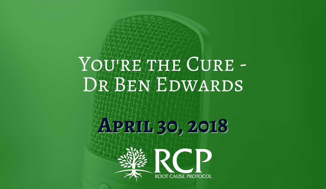 Dr. Ben Edwards | You’re the Cure | April 30, 2018