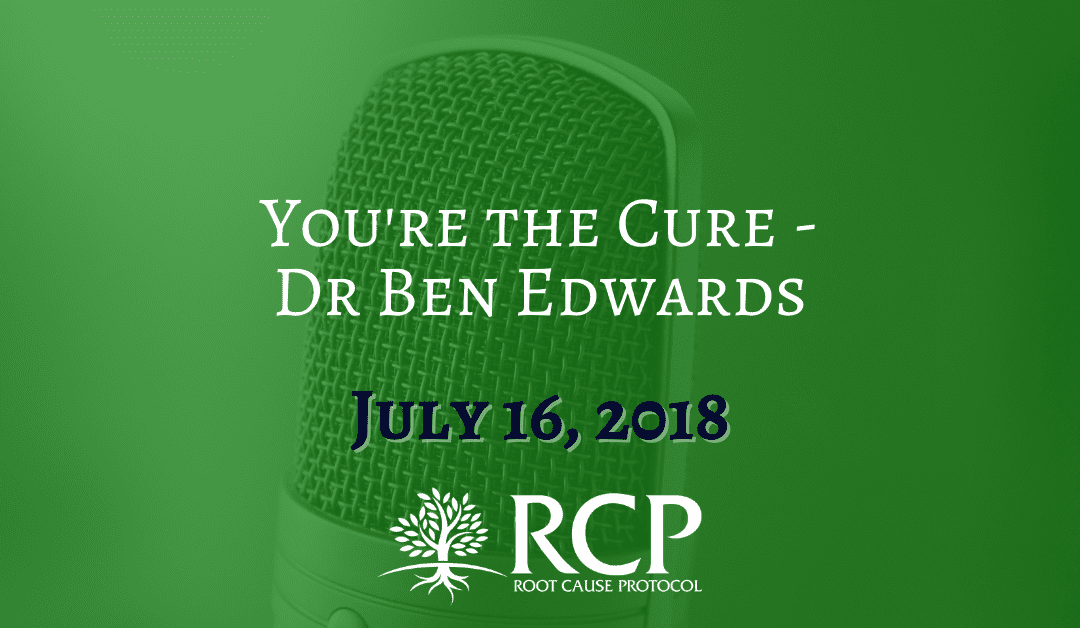 Dr Ben Edwards – You’re The Cure | July 16, 2018