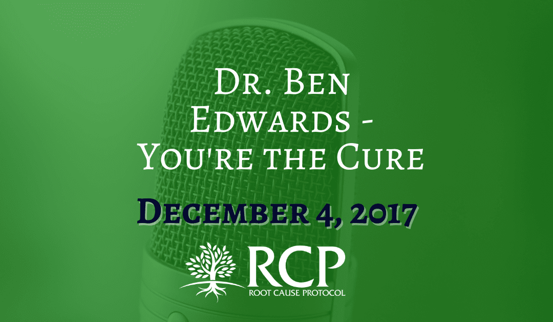 Dr. Ben Edwards | You’re the Cure | December 4, 2017