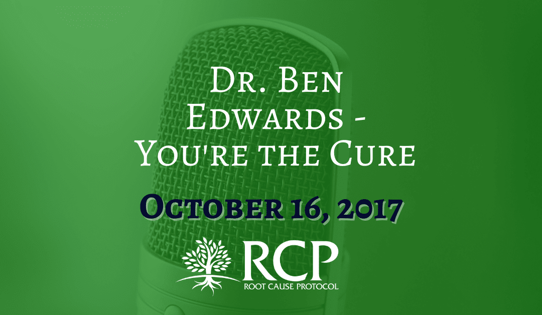 Dr. Ben Edwards | You’re the Cure | October 16, 2017