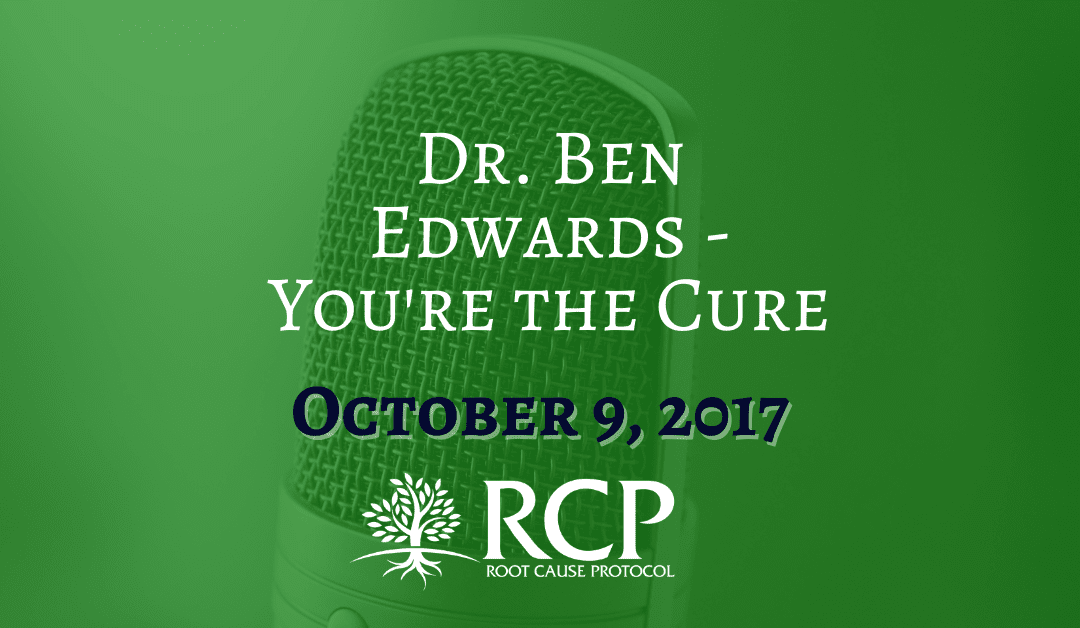 Dr. Ben Edwards | You’re the Cure | October 9, 2017