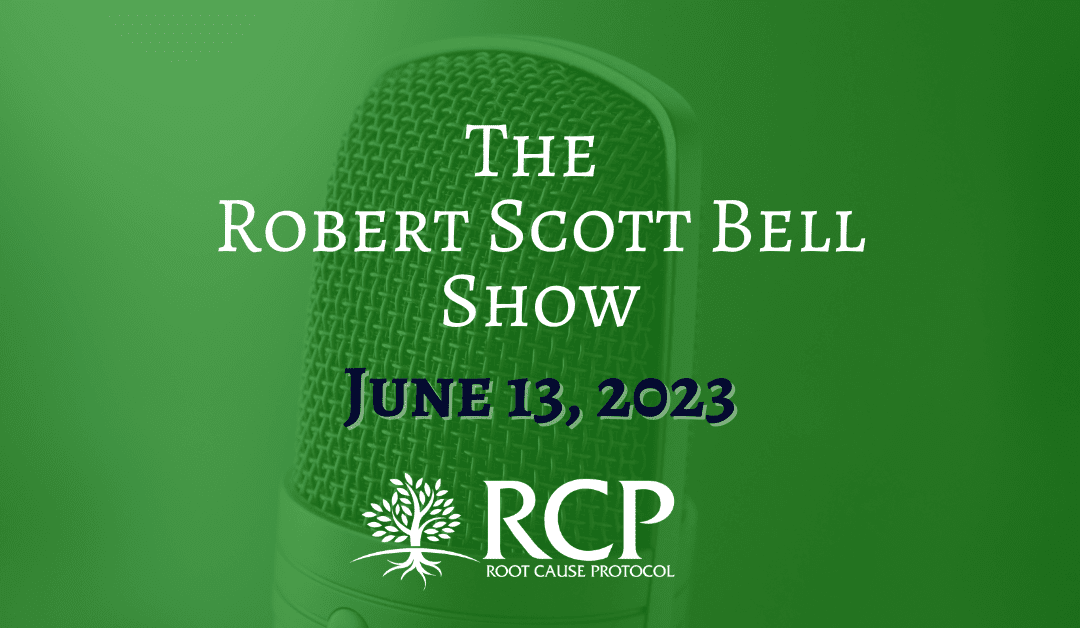 The RSB Show | Morley Robbins, Root Cause Protocol | June 13, 2023