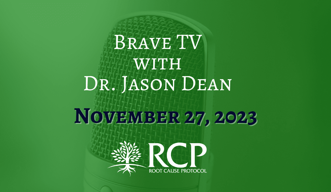 Brave TV with Dr. Jason Dean | Morley Robbins – The Secret Destruction of Your Immune System | November 27, 2023