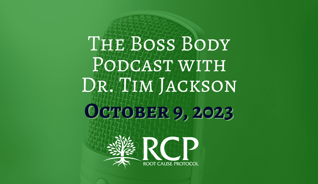 The Boss Body Podcast with Dr. Tim Jackson | Ep. 54 Getting to the Brass Roots of Metabolic Syndrome with Morley Robbins, M.B.A | October 9, 2023