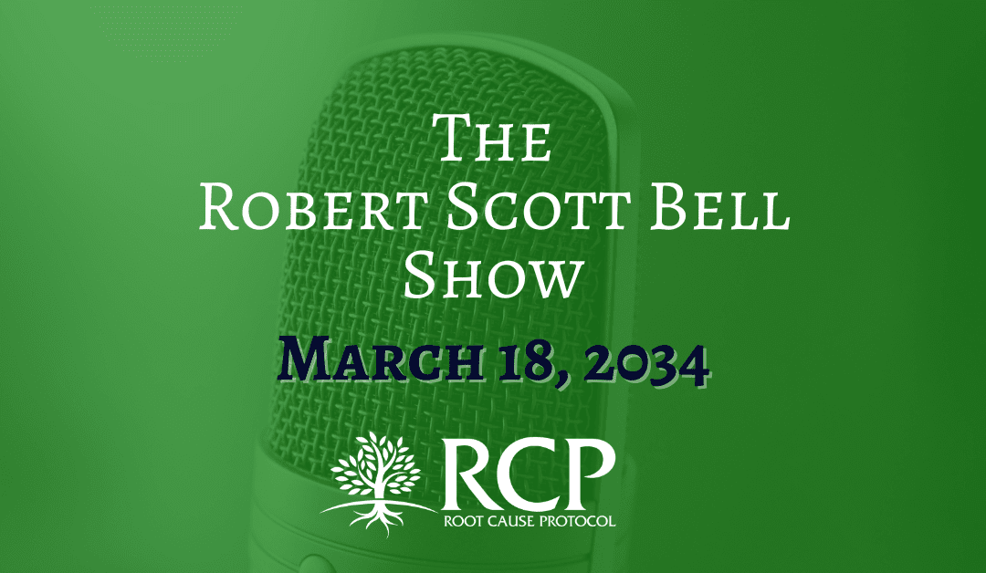 The RSB Show | Morley Robbins, Root Cause Protocol | March 18, 2024