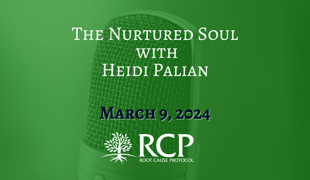 The Nurtured Soul with Heidi Palian | Ep. 7 Part 1 Does the Gut Truly Function as the Central Location of Our Immune System? with Morley Robbins | March 9, 2024