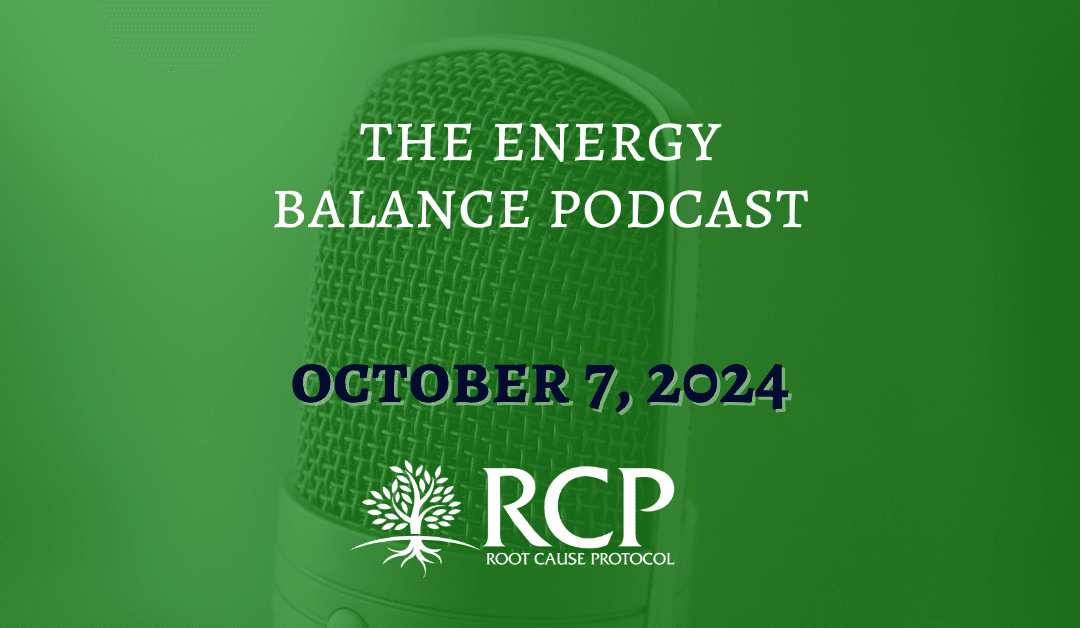 The Energy Balance Podcast | Morley Robbins on the Adrenals vs Thyroid, Seed Oil Myths, and Coconut Oil & Endotoxin | Oct 07, 2024