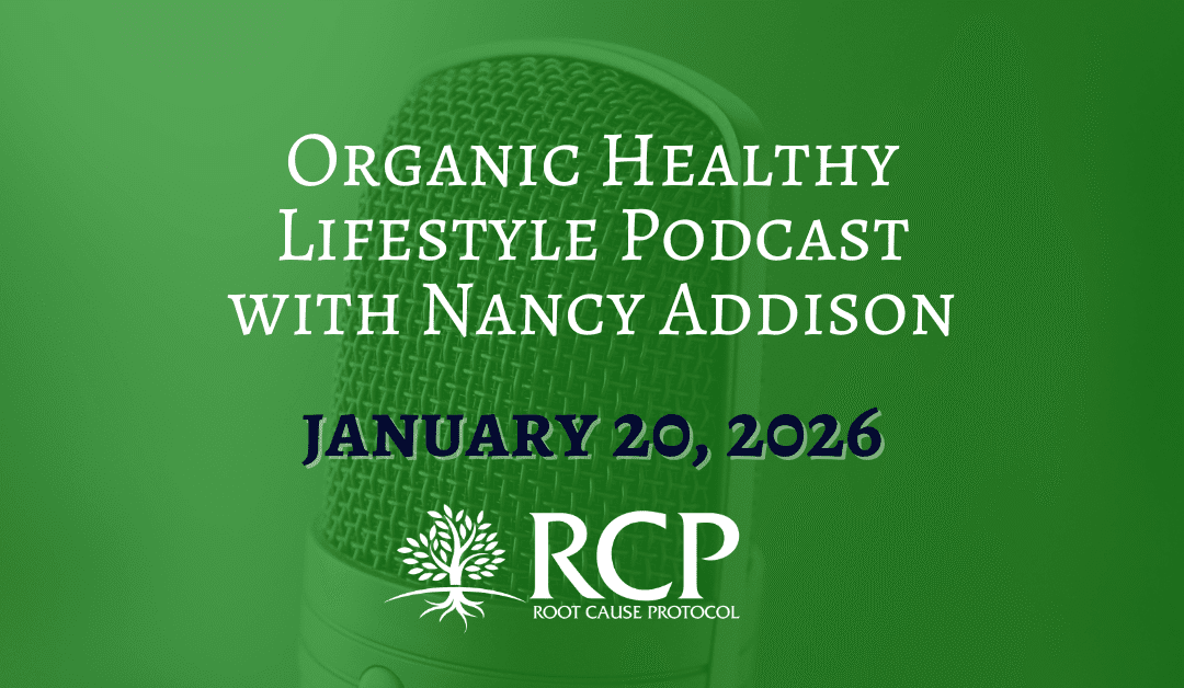 Organic Healthy Lifestyle Podcast | Overcoming Fatigue With Morely Robbins | January 20, 2026