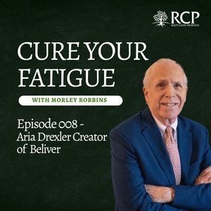 Cure Your Fatigue with Morley Robbins | Aria Drexler Ep 008 | February 26, 2026
