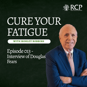 Cure Your Fatigue with Morley Robbins | Douglas Fears Ep 013 | May 8, 2026