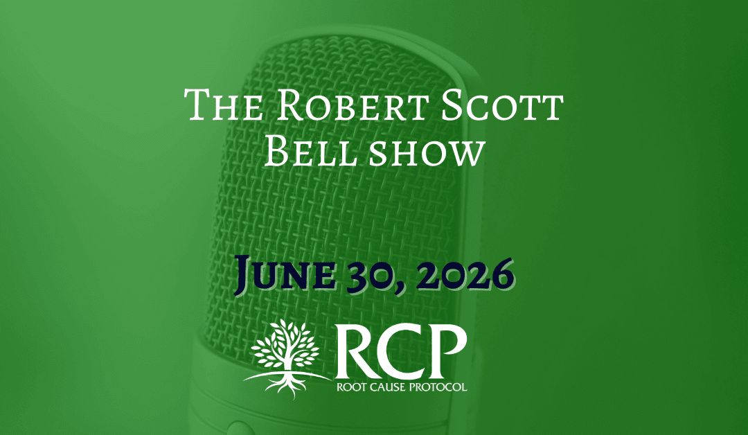 The Robert Scott Bell Show | Annalisa Percy, Global Natural Health Solutions, Eating disorders, Morley Robbins, Cu-re, Root Cause Protocol | June 30, 2026