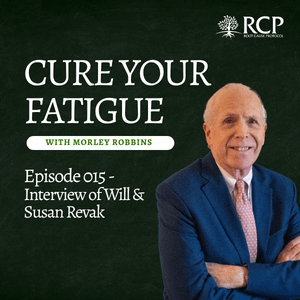 Cure Your Fatigue with Morley Robbins | Will & Susan Revak Ep 015 | July 19, 2026
